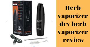 Herb vaporizer dry herb vaporizer review